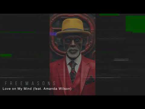 Freemasons - Love on My Mind (feat. Amanda Wilson)