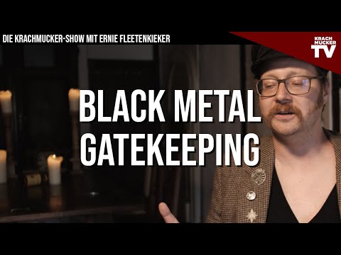 (BLACK) METAL GATEKEEPING | Krachmucker-Gedankenblitz