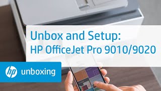How to Unbox and Set Up the HP OfficeJet Pro 9010 or 9020 Printer Series