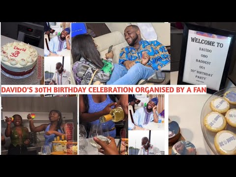 DAVIDO'S 30TH BIRTHDAY CELEBRATION ORGANISED BY CHIOMA'S SISTER AND FANS