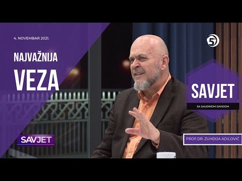 SAVJET - Najvažnija veza - prof. dr. Zuhdija Adilović