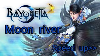 Download lagu Moon river|speed up|Bayonetta2 mp3