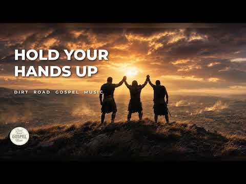 Hold Your Hands Up (Nashville Worship Mix) — Dirt Road Gospel Music