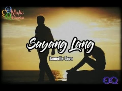 Jannelle Seva- Sayang Lang (Lyrics Video)