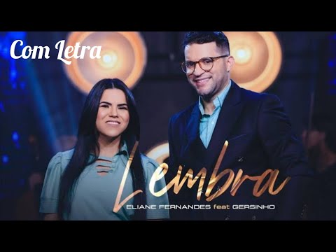 Lembra - Eliane Fernandes e Gersinho (Com Letra)