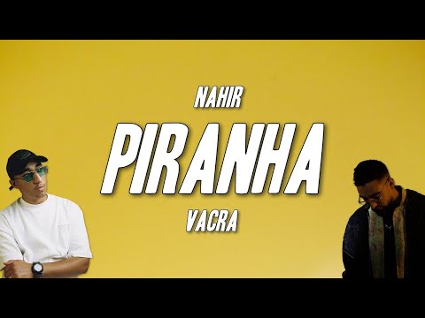 Nahir - Piranha ft Vacra (Paroles/Lyrics)