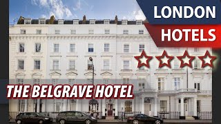 The Belgrave Hotel ⭐⭐⭐⭐ | Review Hotel in London, Great Britain