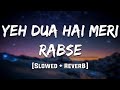 Ye Dua Hai Meri Rab Se Reverb Mood 90 S