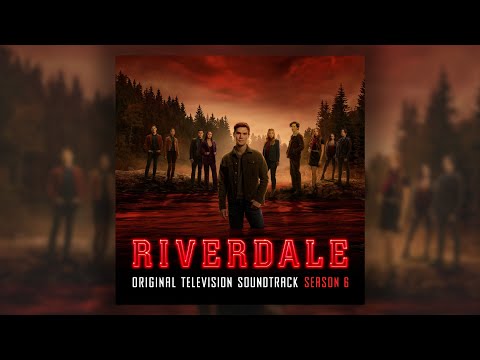 Riverdale Cast - The End of the World | Riverdale Season 6 Original Television Soundtrack