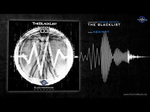 D.N.S & Ewo - Against (ElectroNoize® VA Techno 03 - The Blacklist - Track 04)