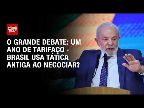 Um ano de tarifaço: Brasil usa tática antiga ao negociar? | O GRANDE DEBATE