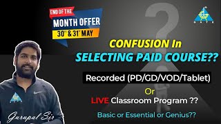 Confusion in Selecting Paid Course? PD/GD/VOD/Tablet/Live Class, Basic, Essential or Genius??