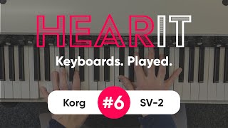 Korg SV-2 long demo | Hear It #6