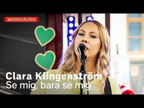 Clara Klingenström - Se mig, bara se mig / Musikhjälpen 2021
