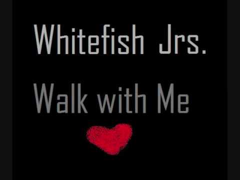 Walk with me - Whitefish Jrs.