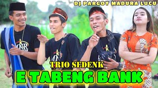 Download lagu Dj Remix Lagu Madura Lucu ( E Tabeng Bank Mekar ) Bohenk Ft Faqih Takesa Ft Kacong Arye mp3