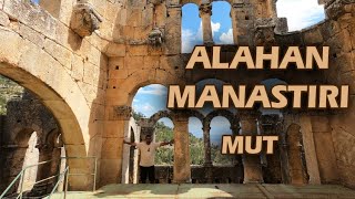 ALAHAN MANASTIRI - MERSİN - MUT