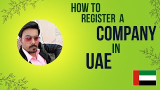 How to Register a Company in the UAE - step by step