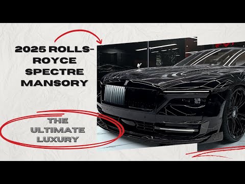 2025 Rolls-Royce Spectre Mansory – The Ultimate Luxury EV With Extreme Performance
