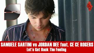 SAMUELE SARTINI vs JORDAN DEE feat. CECE ROGERS - Let's Get Back The Feeling