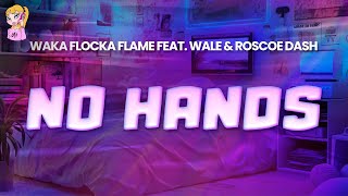 Waka Flocka Flame feat. Wale &amp; Roscoe Dash - No Hands // Lyrics