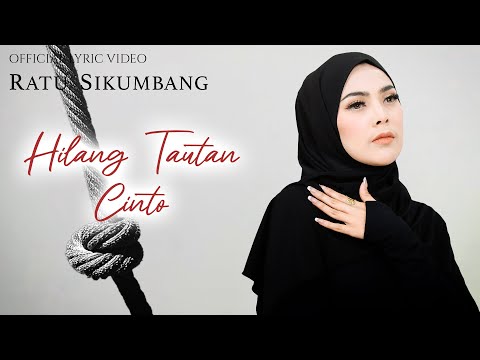 Ratu Sikumbang - Hilang Tautan Cinto (Official Lirik Video)