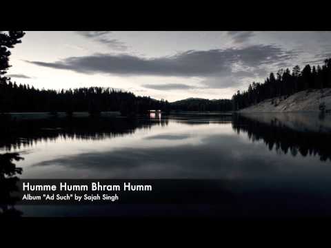Humme Hum Bhram Hum by Sajah Singh