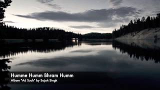 Humme Hum Bhram Hum by Sajah Singh