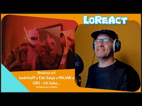 💑 badchieff x Edo Saiya x MAJAN x CRO - Ich liebe - REAKTION | Reaction | LoReAct reagiert