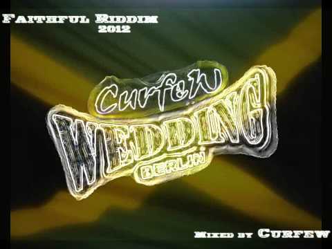 Faithful Riddim - mixed by Curfew 2012