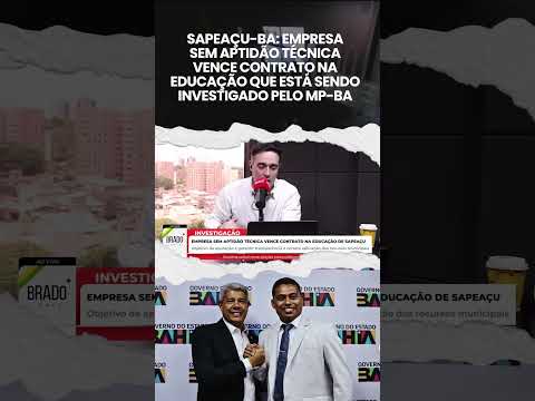 SAPEAÇU-BA: EMPRESA SEM APTIDÃO TÉCNICA VENCE CONTRATO QUE ESTÁ SENDO INVESTIGADO PELO MP-BA