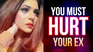 You Must Hurt Your EX To Get Them Back | Hindi-Urdu
