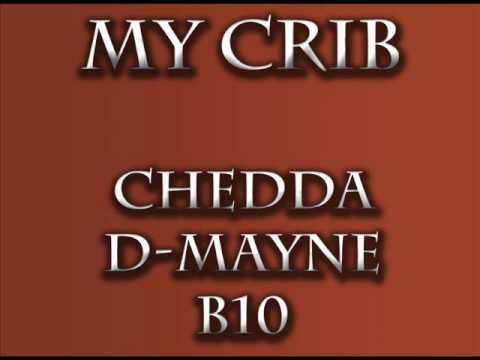 Chedda, D-Mayne, B10- My Crib (Beat Produced by JRoc)