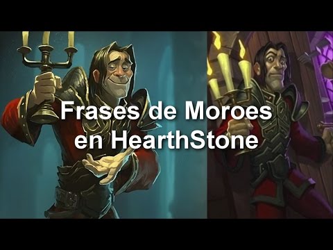 Frases de Moroes en HearthStone - Castellano
