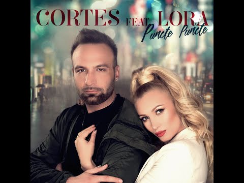 Cortes feat. LORA - Puncte Puncte(Lyrics)