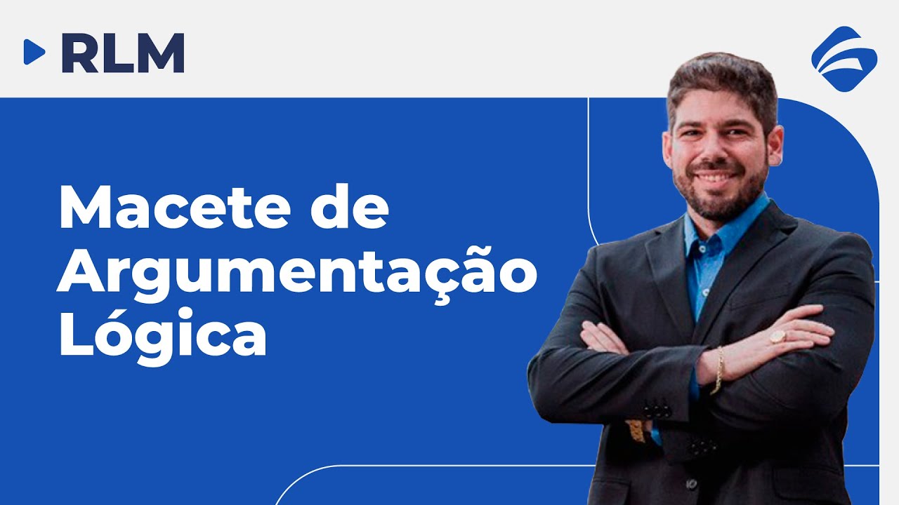 RLM para Concursos: Aprenda o que são Argumentações Lógicas de uma forma fácil e rápida