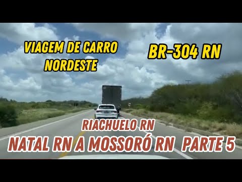 Viagem de carro no nordeste natal rn a Mossoró rn parte 5 riachuelo rn