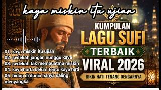 Download lagu LAGU SUFI TERBARU 2026 VIRAL l KAYA MISKIN ITU UJIAN BIKIN HARU DAN MENHARUKAN mp3 Download lagu LAGU SUFI TERBARU 2026 VIRAL l KAYA MISKIN ITU UJIAN BIKIN HARU DAN MENHARUKAN mp3