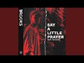 Say A Little Prayer