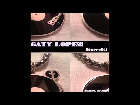 Gaty Lopez   KorreKt