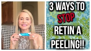3 WAYS TO STOP RETIN-A PEELING, REDNESS & IRRITATION! RETINOL TOO!