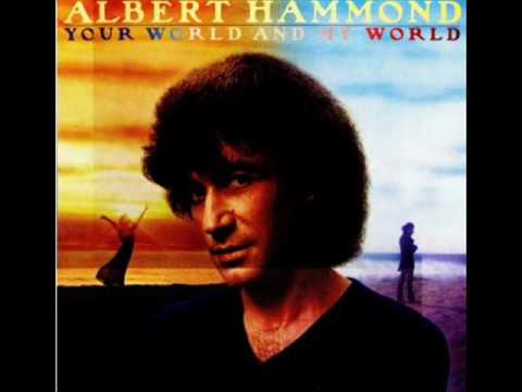 Your World and My World - Albert Hammond