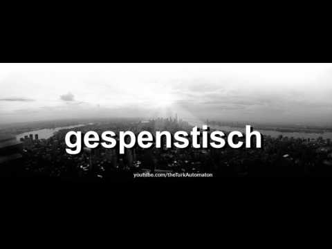 Wie man gespenstisch auf Deutsch ausspricht?