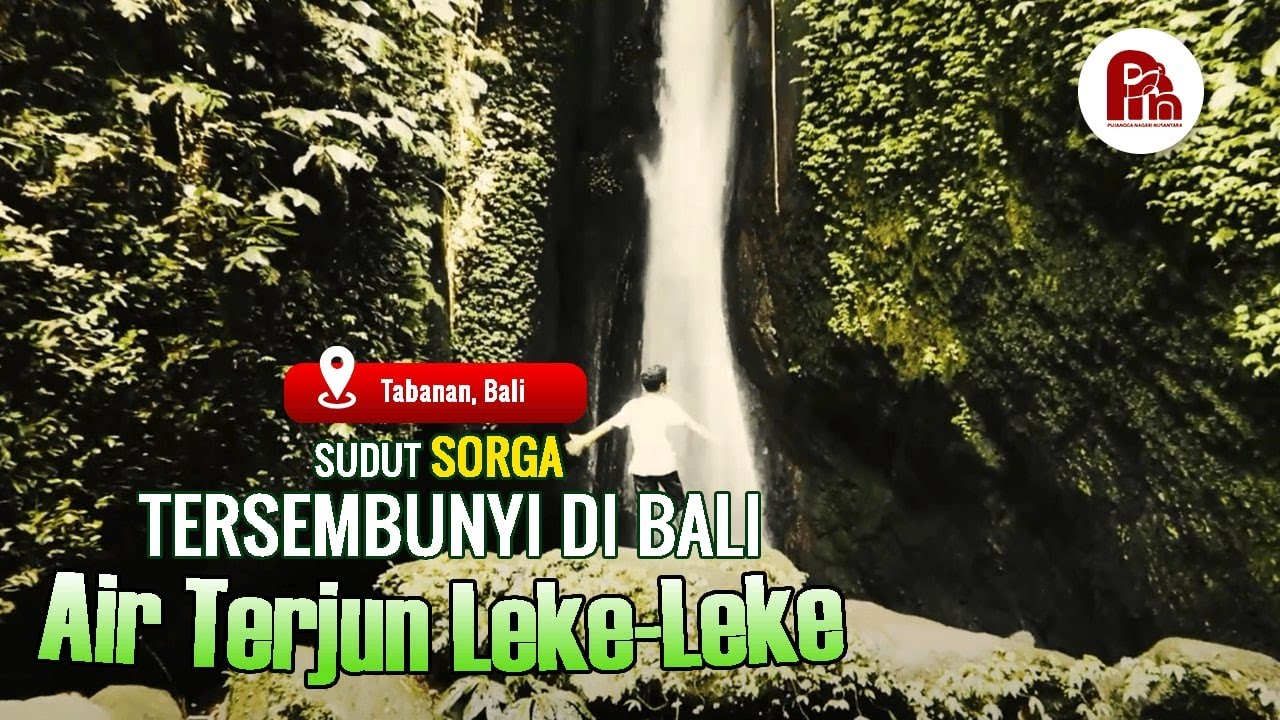 Leke - Leke Waterfall, Sudut Sorga yang masih tersembunyi di Bali