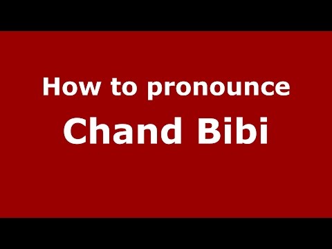 How to pronounce Chand Bibi
