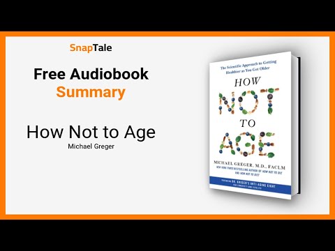 How Not to Age by Michael Greger: 14 Minute Summary