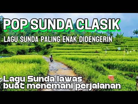 POP SUNDA LAWAS  PILIHAN || Lagu Sunda Lawas Menemani Perjalanan