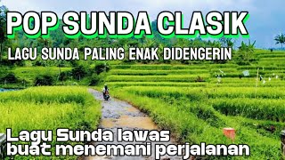 Download lagu POP SUNDA LAWAS  PILIHAN || Lagu Sunda Lawas Menemani Perjalanan mp3