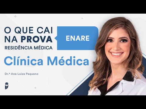 O que mais cai na prova de residência médica do ENARE - Clínica Médica