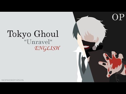 【Hunni】Unravel - Tokyo Ghoul OP【Eng Dub】